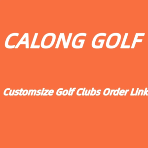 Customsize Golf Clubs Order Link